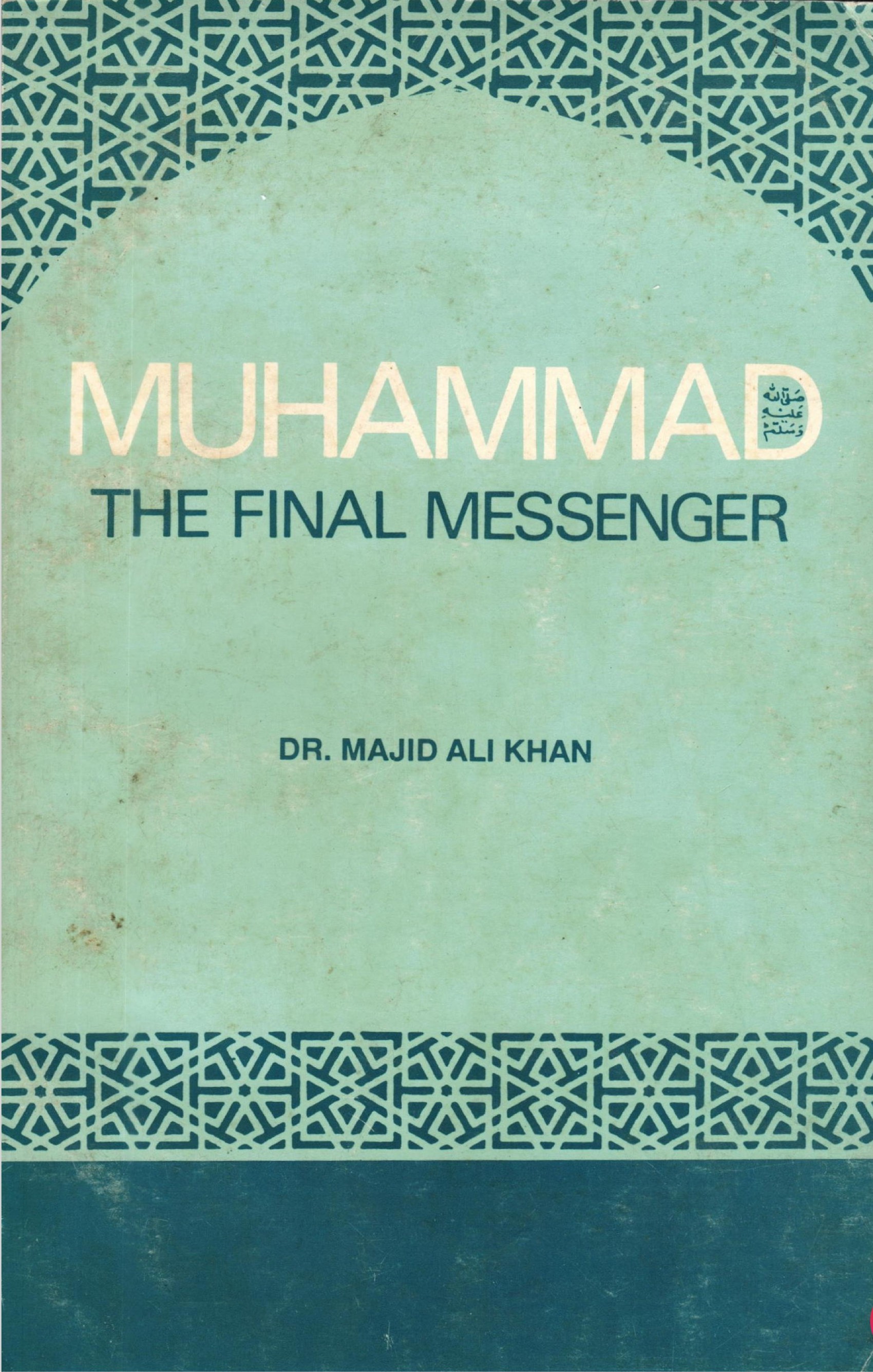 MUHAMMAD THE FINAL MESSENGER