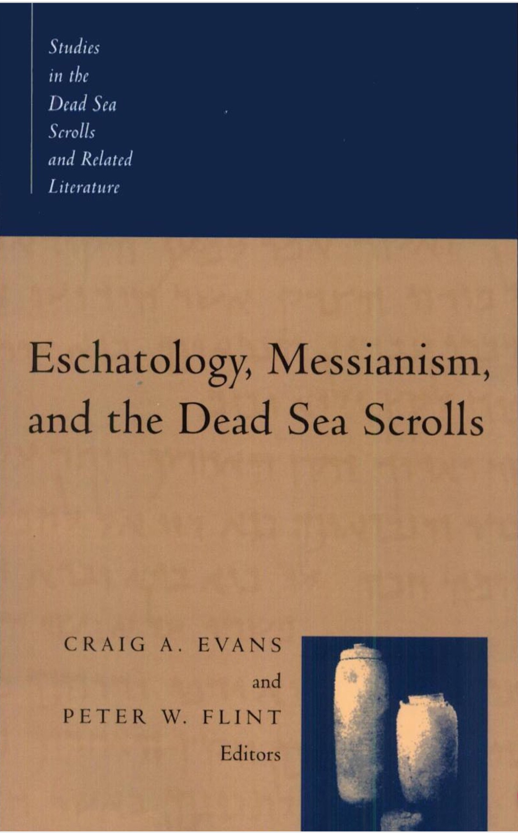 Summary of Eschatology, Messianism, and the Dead Sea Scrolls