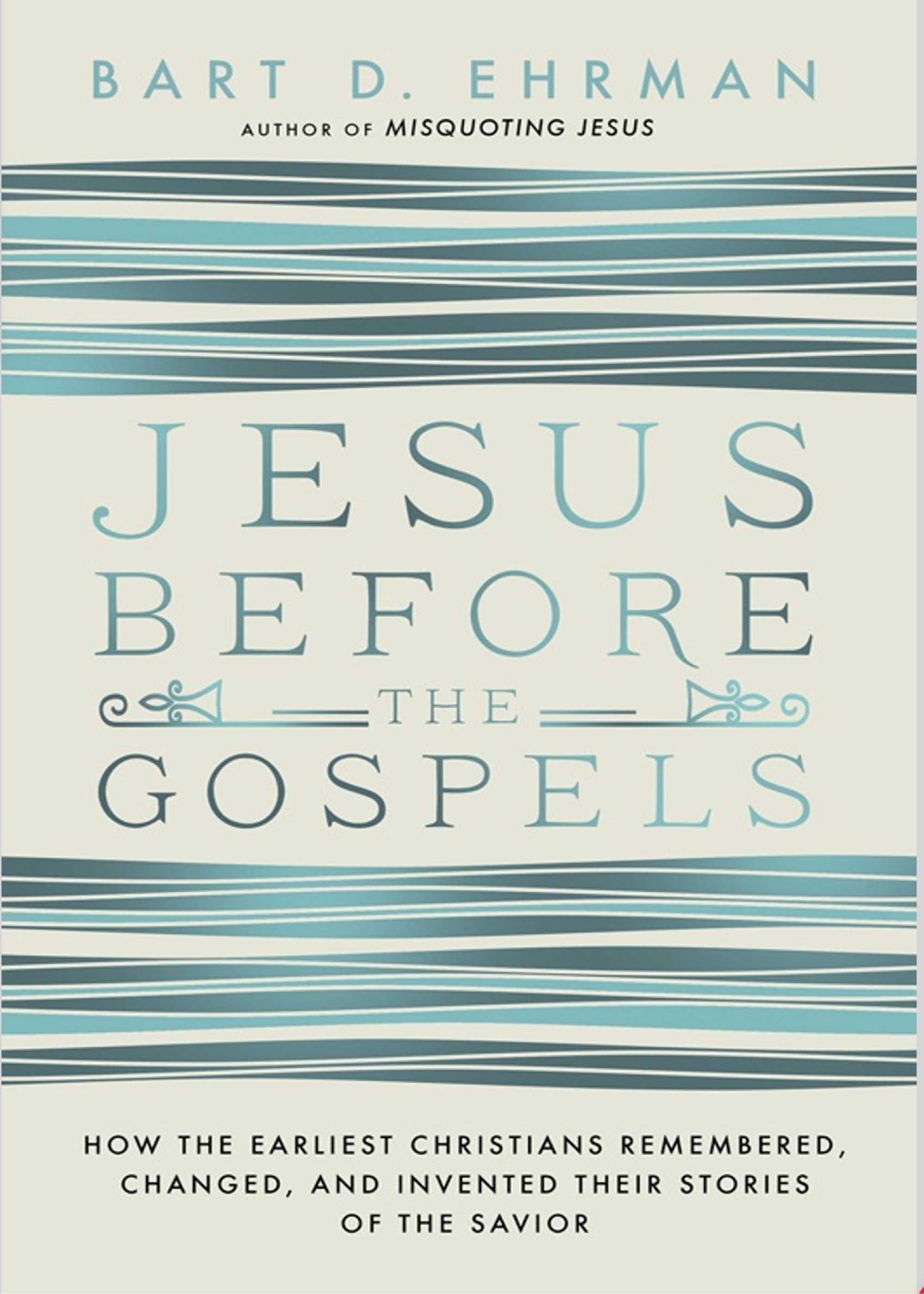 Jesus Before the Gospels