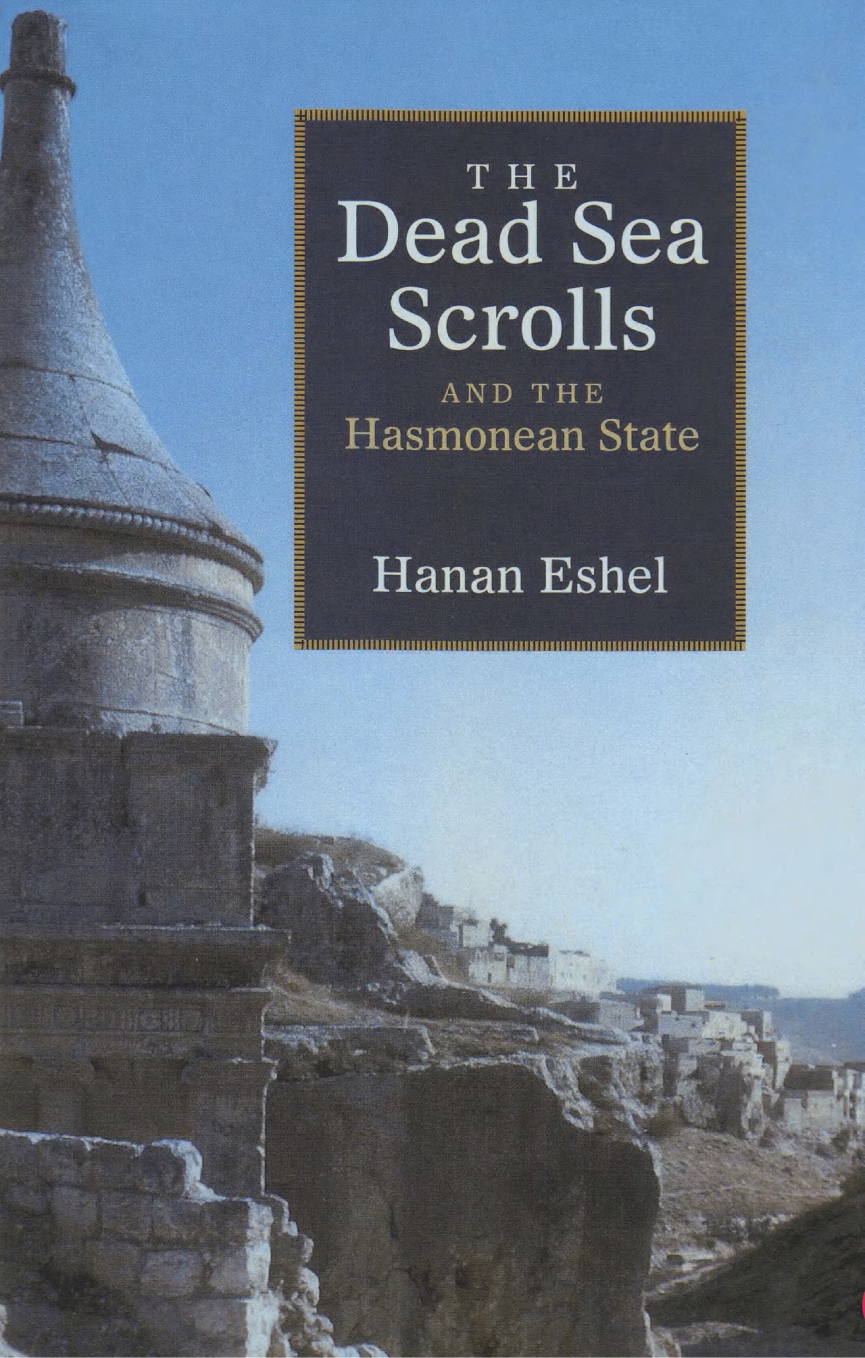 The Dead Sea Scrolls and the Hasmonean State