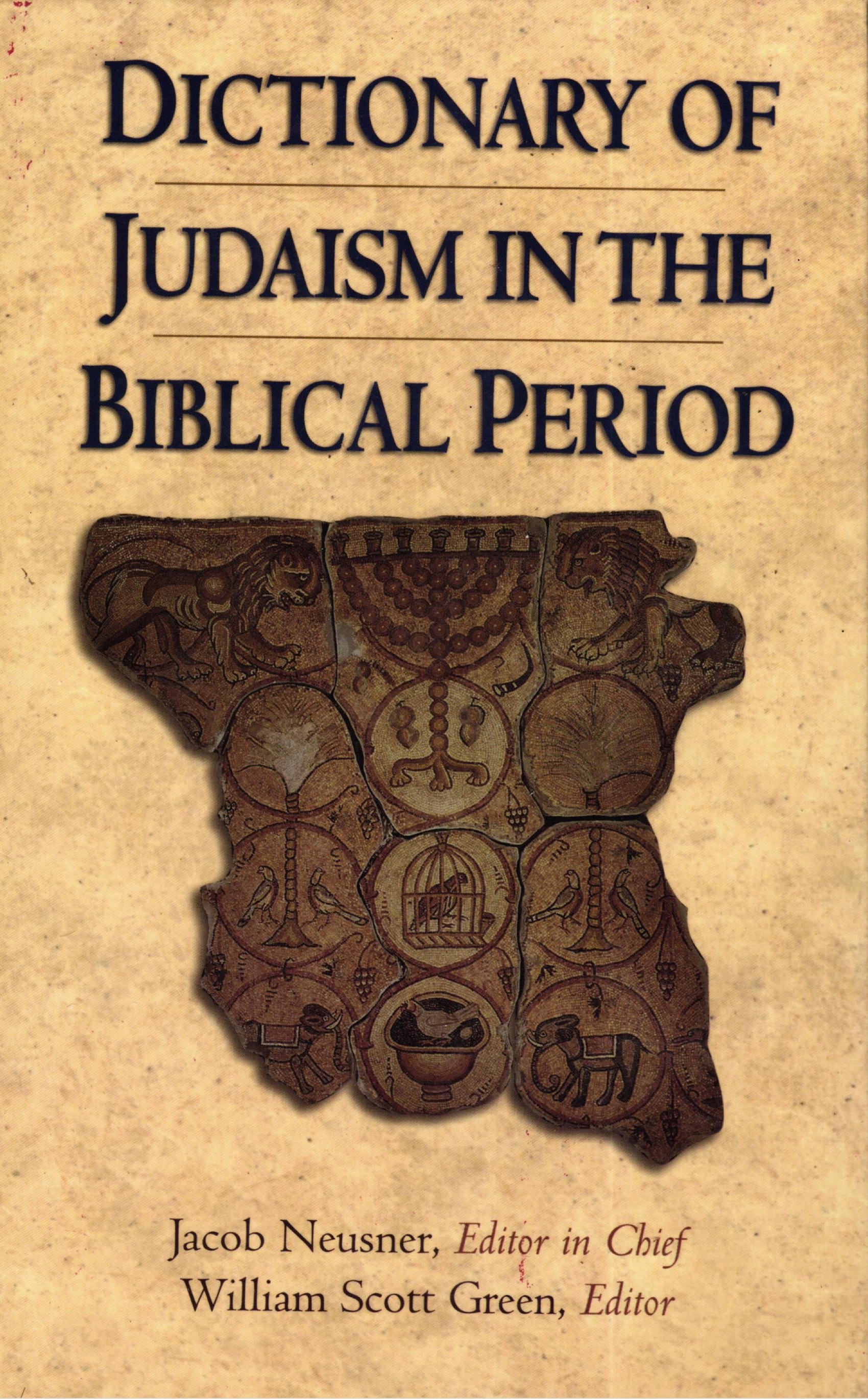 DICTIONARY OF JUDAISM IN THE BIBLICAL PERIOD